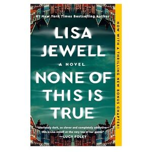 4/$15 NWT!! New York Times Best Selling!! None of This Is True: A Novel